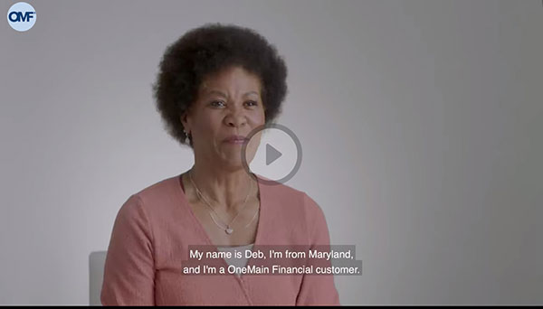 OneMain customer Deb, press to play video
